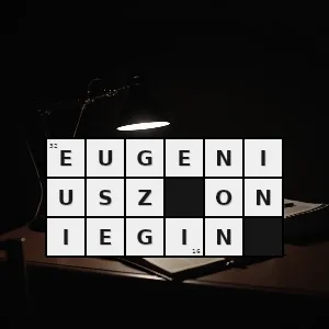 Hasło krzyżówkowe poemat dygresyjny - eugeniusz oniegin – rozwiązanie, synonimy, podpowiedzi i definicje krzyżówkowe